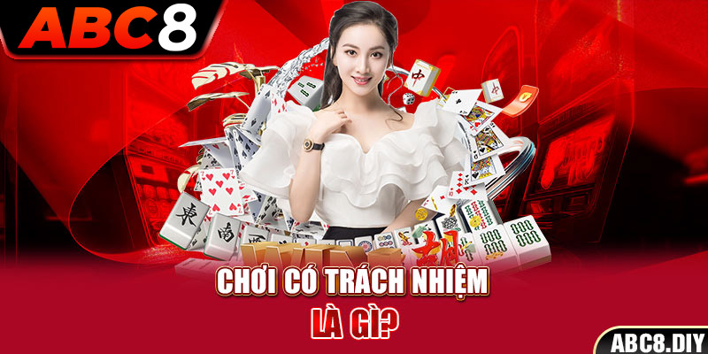 Chơi có trách nhiệm là gì?